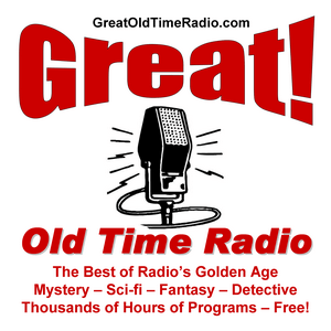 Höre Great Old Time Radio in der App.