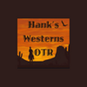 Höre Hank's Westerns Old Time Radio in der App.