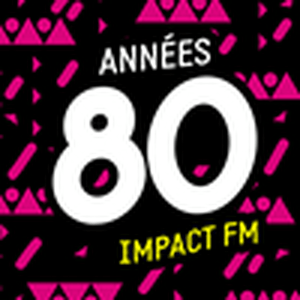 Höre Impact FM - Années 80  in der App.