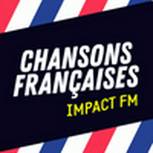 Höre Impact FM - Chansons Françaises  in der App.