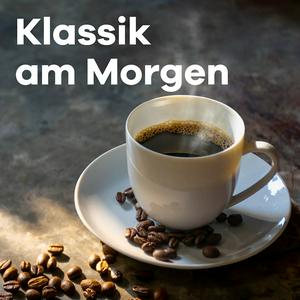 Höre Klassik Radio Klassik am Morgen in der App.