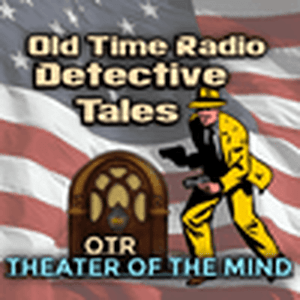 Höre Old Time Radio Crime, Detectives - Theater of the Mind in der App.