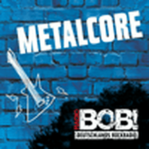 Höre RADIO BOB! BOBs Metalcore in der App.