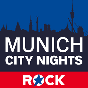 Höre ROCK ANTENNE - Munich City Nights in der App.