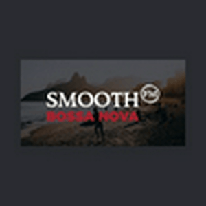 Höre Smooth FM Bossa Nova in der App.