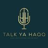 undefined Talk Ya Haqq