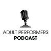 undefined Adult Performers Podcast