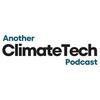 undefined Another ClimateTech Podcast