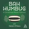 undefined Bah Humbug: A Christmas Movie Podcast with Helen O'Hara