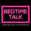 undefined Bedtime Talk: Der Podcast über Liebe, Lust und Partnerschaft