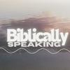 undefined Biblically Speaking