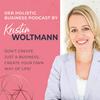 undefined Der Holistic Business Podcast von Kristin Woltmann | Online Business  | Spiritualität | Mindset | Selbstständigkeit | Soul Work