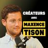 undefined Créateurs avec Maxence Tison