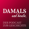 undefined DAMALS und heute - Der Podcast zur Geschichte