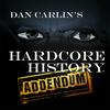 undefined Dan Carlin's Hardcore History: Addendum