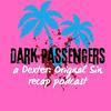 undefined Dark Passengers: Dexter Recap Podcast