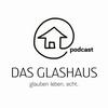 undefined DAS GLASHAUS - glauben leben. echt. mit Andreas und Anita