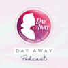 undefined Day Away Podcast