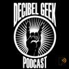 undefined Decibel Geek Podcast