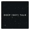 undefined Deep [Sky] Talk