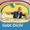 undefined Dein Quantenfeld liebt Dich!