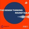 undefined Design Thinking Roundtable