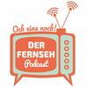 undefined Och eine noch! Der Fernseh-Podcast