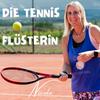 undefined Die Tennis 🎾 Flüsterin