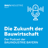 undefined „Die Zukunft der Bauwirtschaft“ - der Podcast des Bayerischen Bauindustrieverbandes"