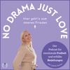 undefined Emotionale Freiheit und erfüllte Beziehungen: NO DRAMA JUST LOVE