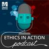 undefined Ethics in Action Podcast