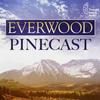 undefined Everwood Pinecast