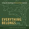 undefined Everything Belongs: Living the Teachings of Richard Rohr Forward