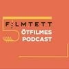 undefined Filmtett ötfilmes podcast