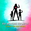 undefined Fit Mother Project Podcast