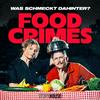 undefined Food Crimes - Was schmeckt dahinter?