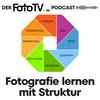 undefined Fotografie lernen mit Struktur - der F8 FotoTV.-Podcast