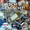 undefined Frisch gemischt! Der deutsche Magic Podcast