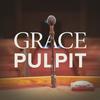 undefined Grace Pulpit Sermon Podcast