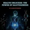 undefined Health Unlocked: The Power of Salutogenesis