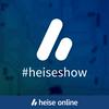 undefined #heiseshow (Audio) - Technik-News und Netzpolitik