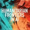 undefined Humanitarian Frontiers in AI