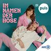 undefined Im Namen der Hose - der Sexpodcast von PULS