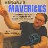 undefined In the Company of Mavericks