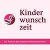 undefined Kinderwunschzeit - Der Podcast des Bundesfamilienministeriums