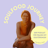 undefined SoulFood Journey: Der Podcast für Frauen mit Essstörungen