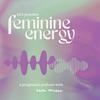 undefined Let's practice feminine energy