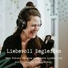 undefined Liebevoll Begleiten - Dein Podcast für eine resiliente Kindheit und ein friedvolles Familienleben