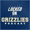 undefined Locked On Grizzlies - Daily Podcast On The Memphis Grizzlies