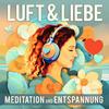 undefined Luft & Liebe, Meditation und Entspannung